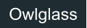 Owlglass